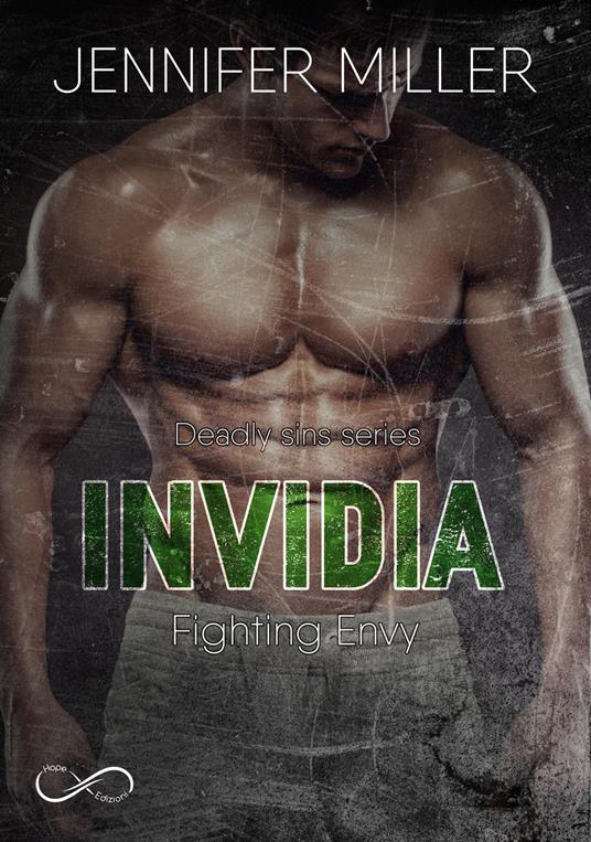 Invidia. Fighting envy. Deadly sins series. Vol. 1 - Jennifer Miller,Francesca Salin - ebook