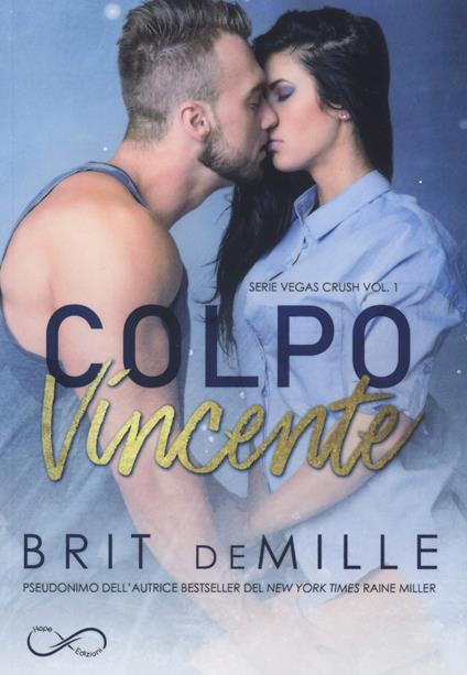 Colpo vincente. Vegas crush. Vol. 1 - Raine Miller - copertina