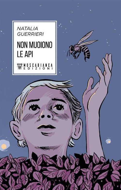 Non muoiono le api - Natalia Guerrieri - ebook