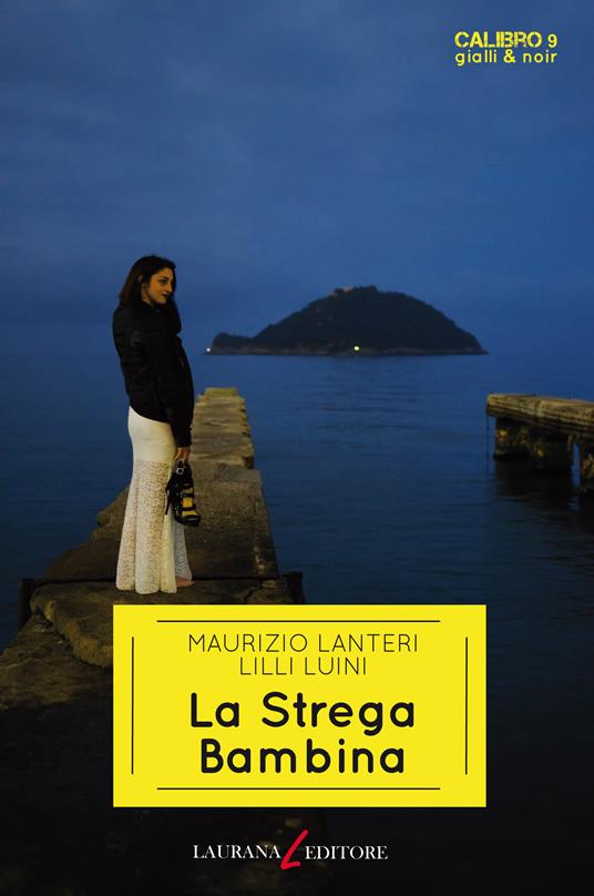 La strega bambina - Maurizio Lanteri,Lilli Luini - ebook