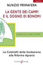 La gente dei campi e il sogno di Bonomi. La Coldiretti dalla fondazione alla Riforma agraria