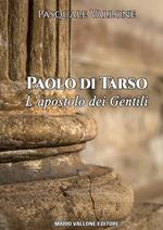 Paolo di Tarso. L'apostolo dei gentili