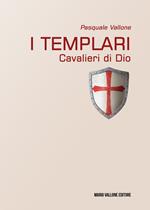 I Templari. Cavalieri di Dio