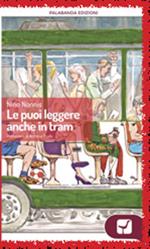 Le puoi leggere anche in tram