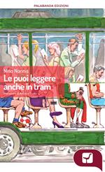 Le puoi leggere anche in tram