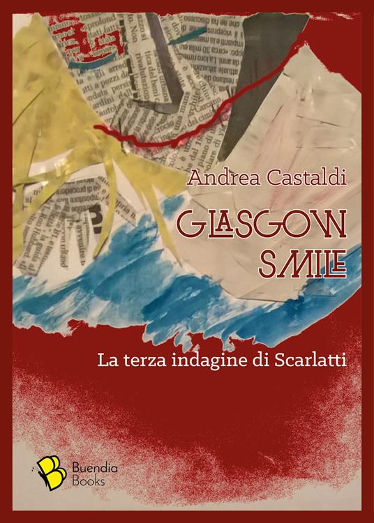 Glasgow smile. La terza indagine di Scarlatti - Andrea Castaldi - copertina