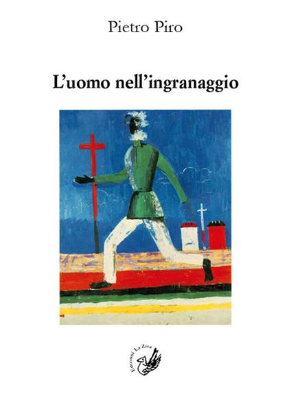 L' uomo nell'ingranaggio. Occasioni di critica - Pietro Piro - copertina