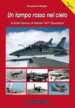 Un lampo rosso nel cielo. A brief history of Italian 101st Squadron