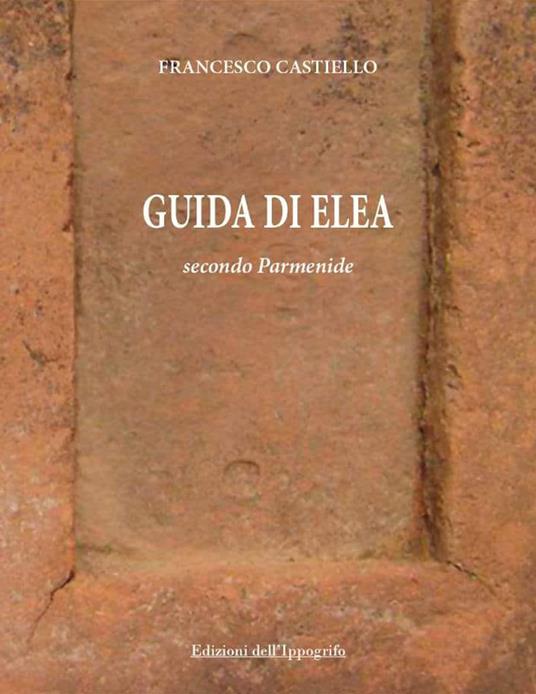 Guida di Elea secondo Parmenide - Francesco Castiello - copertina