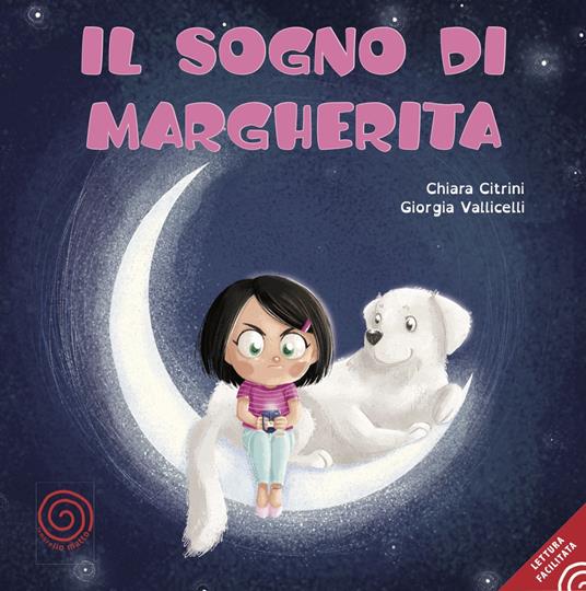 Il sogno di Margherita. Ediz. illustrata - Chiara Citrini - copertina