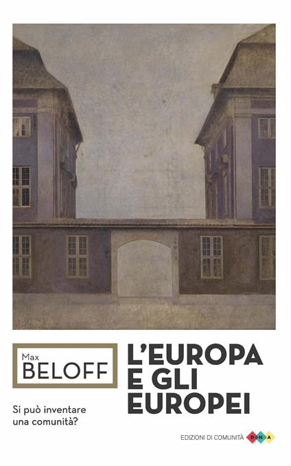 L' Europa e gli europei. Si può inventare una comunità? - Max Beloff - ebook