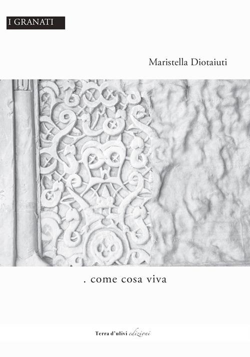 Come cosa viva - Maristella Diotaiuti - copertina