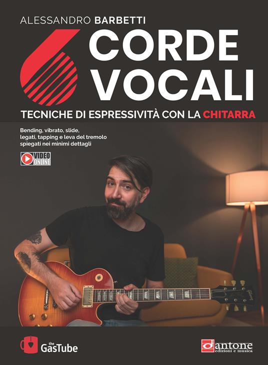6 corde vocali. Tecniche di espressività con la chitarra - Alessandro  Barbetti - Libro - Dantone Edizioni e Musica - | laFeltrinelli