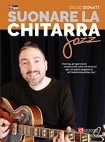 Suonare la chitarra jazz. Accordi, triadi, scale, esempi armonici e melodici tipici della chitarra jazz, video online