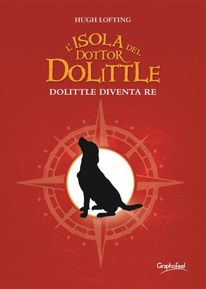 L'isola del dottor Dolittle. Dolittle diventa re - Hugh Lofting - copertina