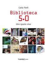 Biblioteca 5.0. Uno spazio vivo