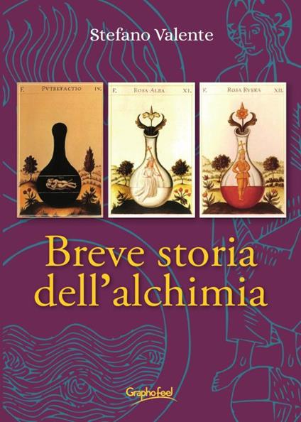 Breve storia dell'alchimia. Dagli albori del pensiero junghiano: una sintesi storica - Stefano Valente - ebook