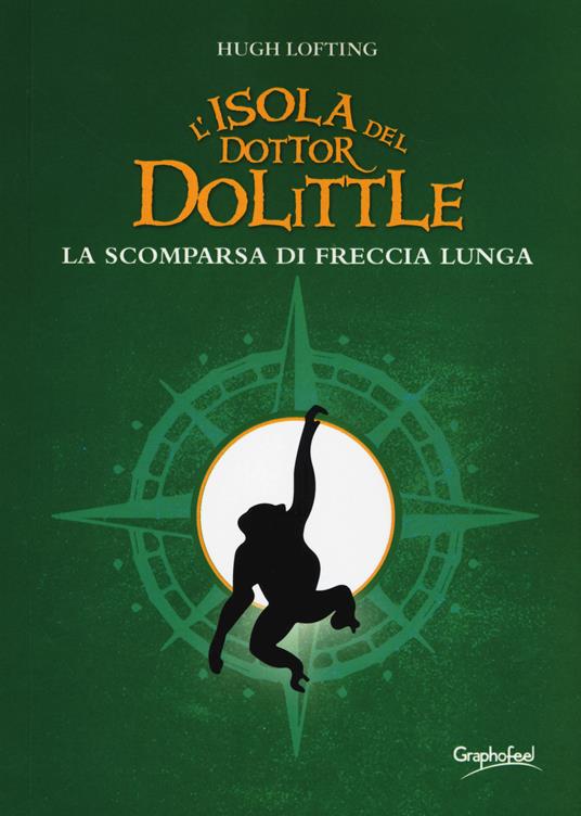 L' isola del dottor Dolittle. La scomparsa di Freccia Lunga - Hugh Lofting - copertina