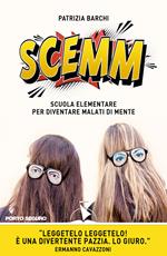 Scemm. Scuola elementare per diventare malati di mente