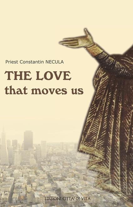 The love that moves us. Catechumenal pages - Constantin Necula - copertina