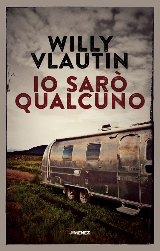 Io sarò qualcuno - Willy Vlautin - copertina