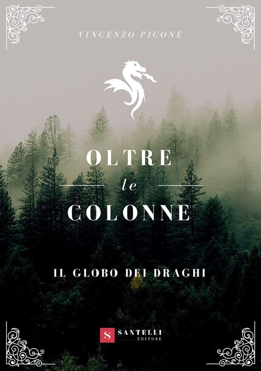 Il globo dei draghi. Oltre le colonne - Vincenzo Picone - copertina