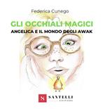 Gli occhiali magici. Angelica e il mondo degli Awak