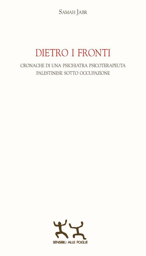 Dietro i fronti. Cronache di una psichiatra psicoterapeuta palestinese sotto occupazione - Samah Jabr - copertina