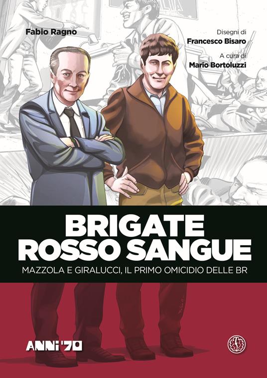 Brigate rosso sangue. Mazzola e Giralucci, il primo omicidio delle BR - Fabio Ragno - copertina