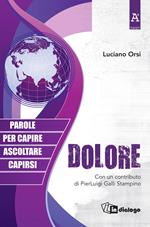 Dolore. Parole per capire, ascoltare, capirsi