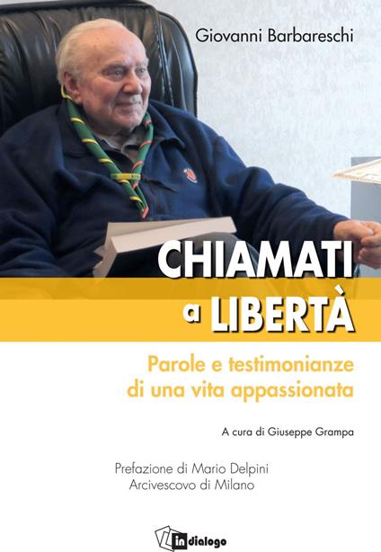 Chiamati a libertà. Parole e testimonianze di una vita appassionata - Giovanni Barbareschi,Giuseppe Grampa - ebook