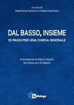 Dal basso, insieme. Dieci passi per una Chiesa sinodale