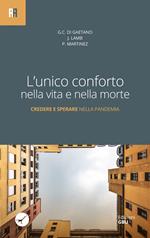 L' unico conforto nella vita e nella morte. Credere e sperare nella pandemia