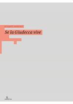 Se la Giudecca vive. Ediz. illustrata