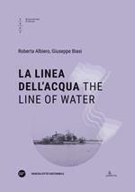 La linea dell’acqua-The line of water. Ediz. bilingue