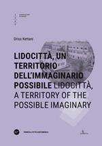 Lidocittà, un territorio dell’immaginario possibile-Lidocittà, a territory of the possible imaginary. Ediz. bilingue