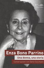 Enza Bono Parrino. Una donna, una storia. Conversazioni con Dario Cocchiara