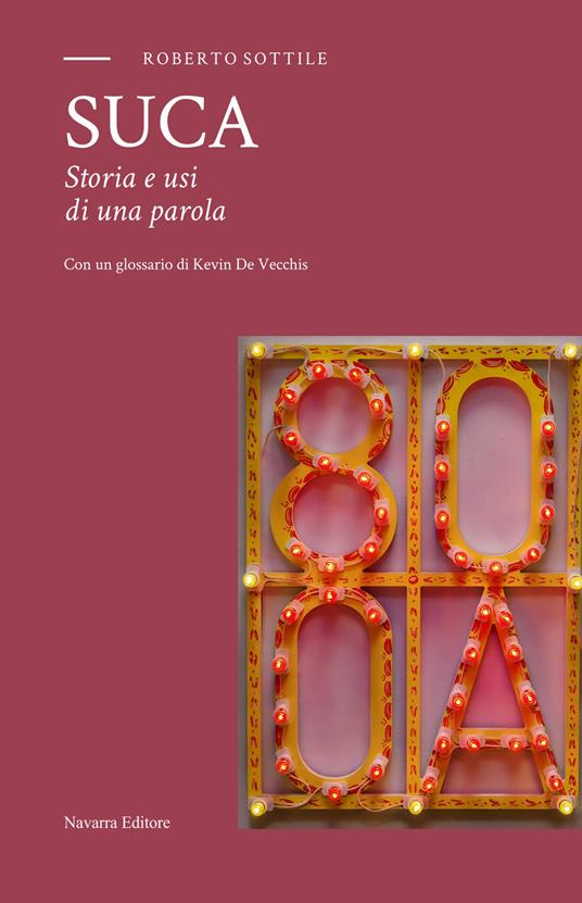 Suca. Storia e usi di una parola - Roberto Sottile - copertina