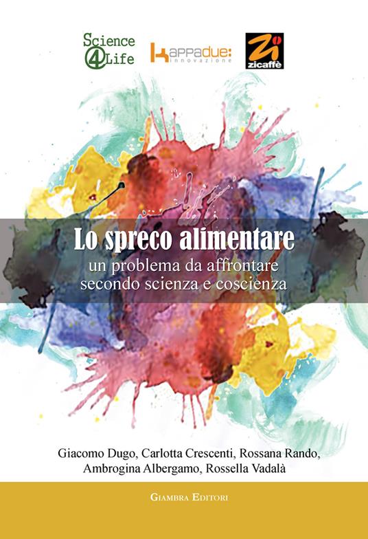 Lo spreco alimentare. Un problema da affrontare secondo scienza e coscienza - copertina