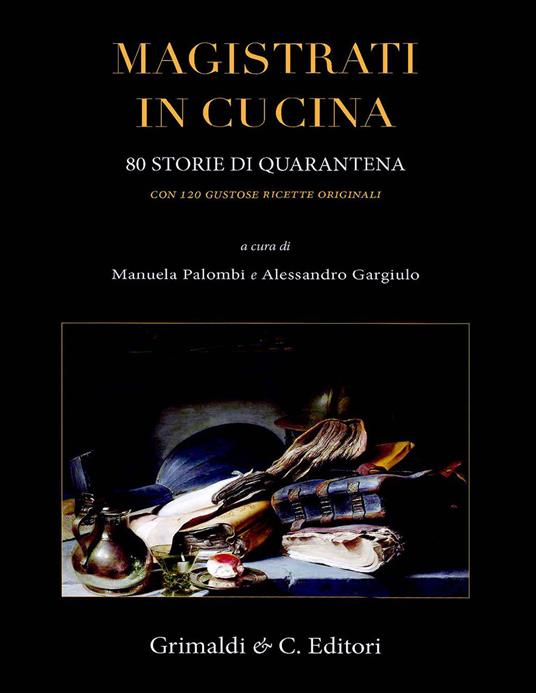 Magistrati in cucina. 80 storie di quarantena. Con 120 gustose ricette originali - copertina