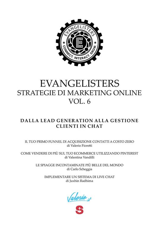 Evangelisters. Strategie di marketing online. Con video tutorial. Vol. 6: Dalla lead generation alla gestione clienti in chat. - Valerio Fioretti,Valentina Vandilli,Carlo Scheggia - copertina