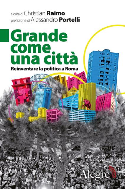 Grande come una città. Reinventare la politica a Roma - copertina