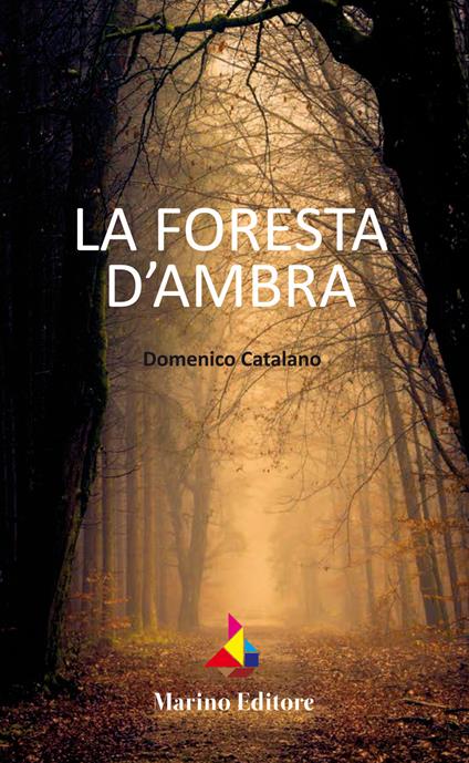 La foresta d'ambra - Domenico Catalano - copertina