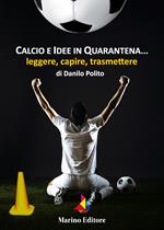 Calcio e idee in quarantena... leggere, capire, trasmettere