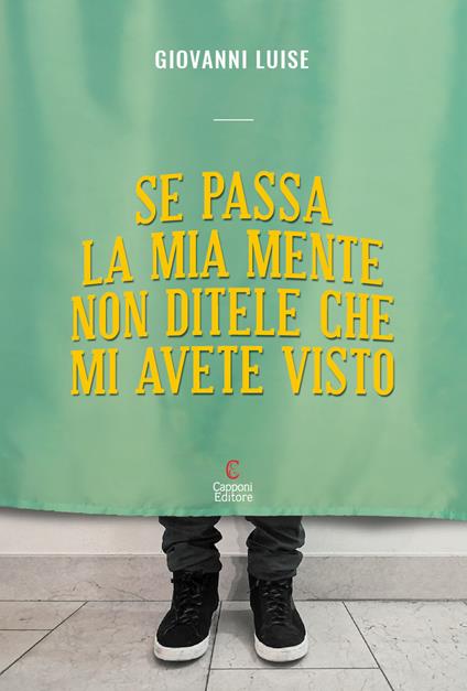 Se passa la mia mente non ditele che mi avete visto - Giovanni Luise - copertina