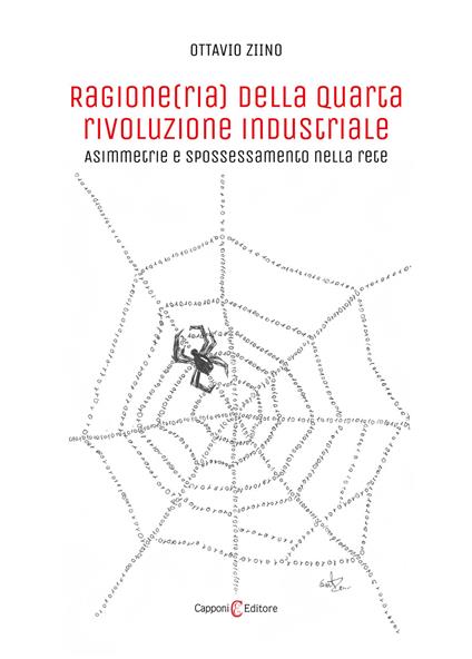 Ragione(ria) della quarta rivoluzione industriale. Asimmetrie e spossessamento nella rete - Ottavio Ziino - copertina