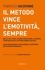 Il metodo vince l'emotività, sempre