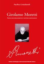 Girolamo Moretti. Profilo bio-bibliografico e metodo grafologico