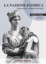 La nazione fatidica. Elogio politico e metafisico dell'Italia