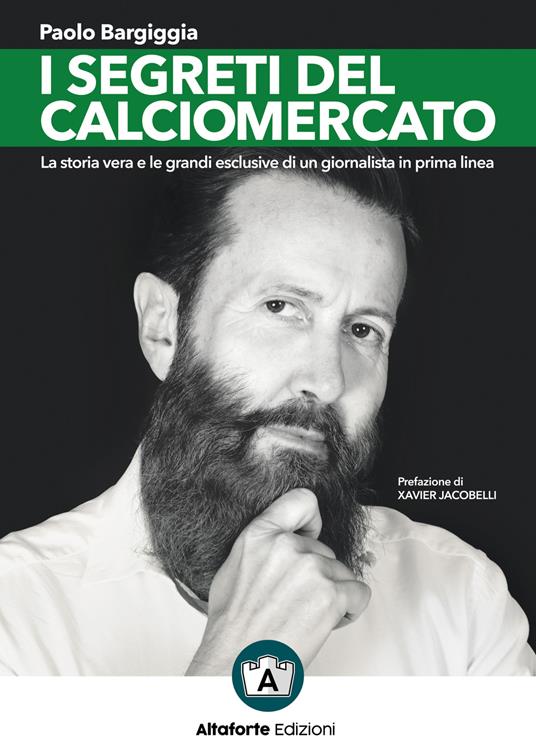 I segreti del calciomercato. La storia vera e le grandi esclusive di un giornalista in prima linea - Paolo Bargiggia - copertina